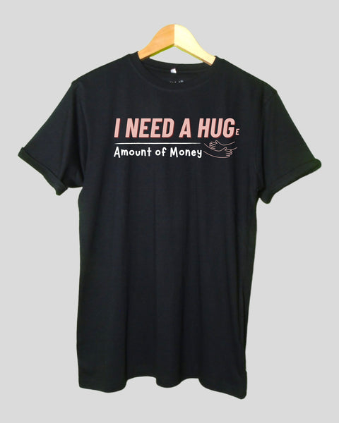 I need a huge amount of money T shirt Black color Round Neck Half Sleeves