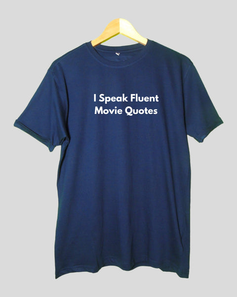 I speak fluent movie quotes T shirt Navy Blue color Round Neck Half Sleeves