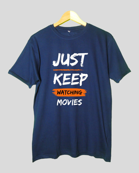Just keep watching movies T shirt Navy Blue color Round Neck Half Sleeves