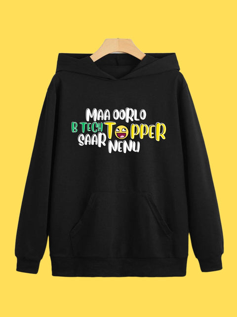 Maa Oorlo Btech Topper Saar Nenu hoodies 100% pure cotton unisex