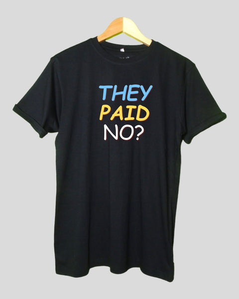 Special They Paid No T shirt Black color Round Neck Half Sleeves