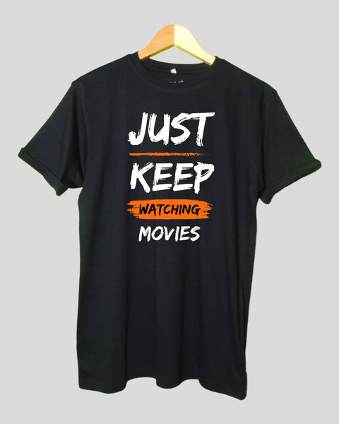 Just keep watching movies T shirt Black color Round Neck Half Sleeves