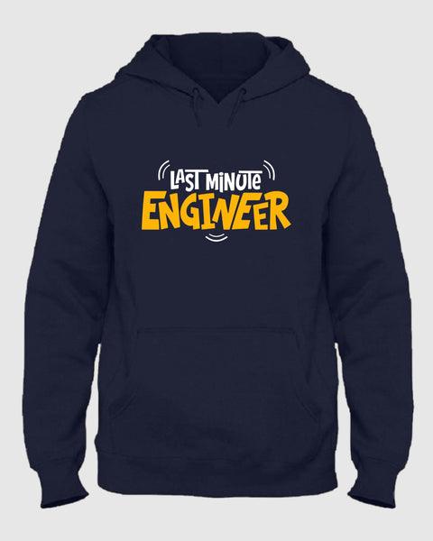 Unisex Last minute engineer hoodies 100 % pure cotton