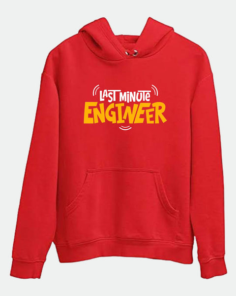 Unisex Last minute engineer hoodies 100 % pure cotton