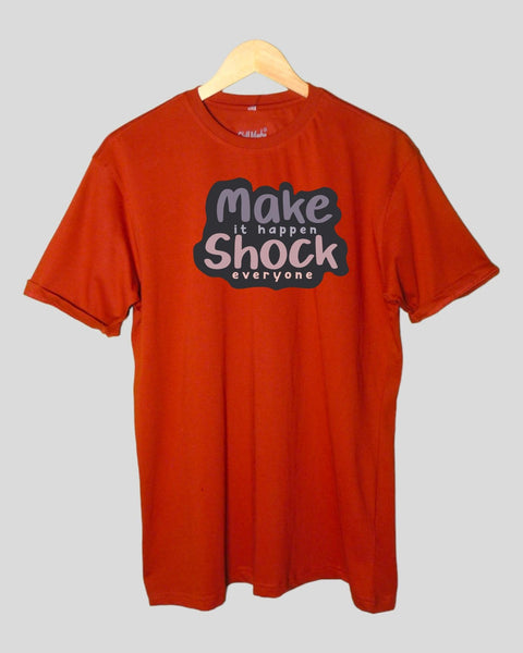 Men's Make it happen Shock everyone T shirt Rust color Round Neck Half Sleeves