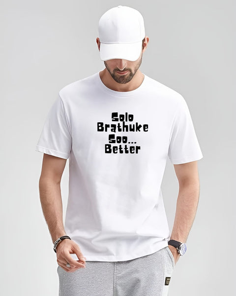 Solo Brathuke Soo Better designed Neck T shirt