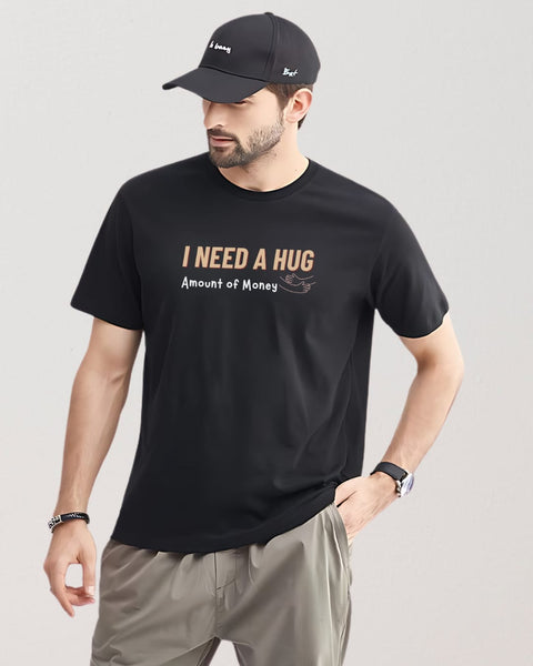 I Need A Hug designed Neck T shirt