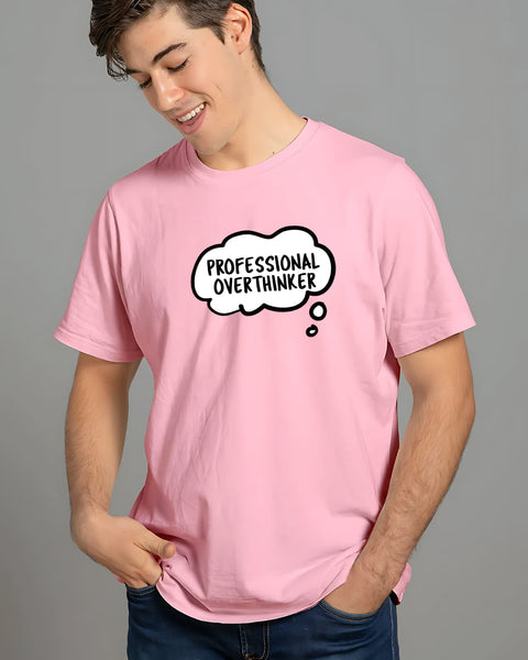 Proffessional Overthinker T shirt  Round Neck Half