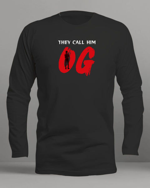 They call him OG -  T shirt Round Neck Full Sleeves