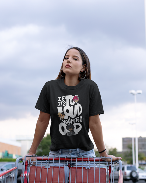 If it's too loud you're too old unisex Oversized T-shirts